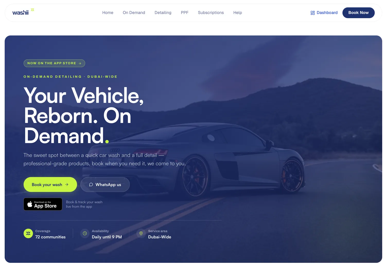 The Washii homepage: a navigation bar over a dark hero on a photo of a car, headline 'Your Vehicle, Reborn. On Demand.', buttons to book a wash or message on WhatsApp, and a row reading 72 communities, daily until 9 PM, Dubai-wide.